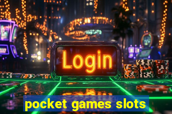 pocket games slots